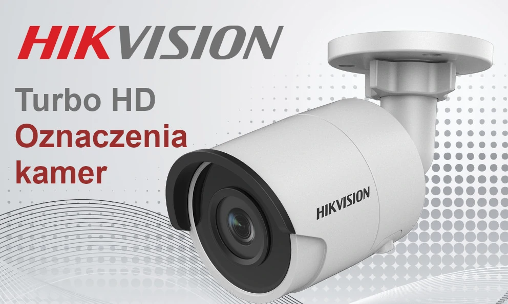 Jak odszyfrować model kamery Turbo HD firmy Hikvision?